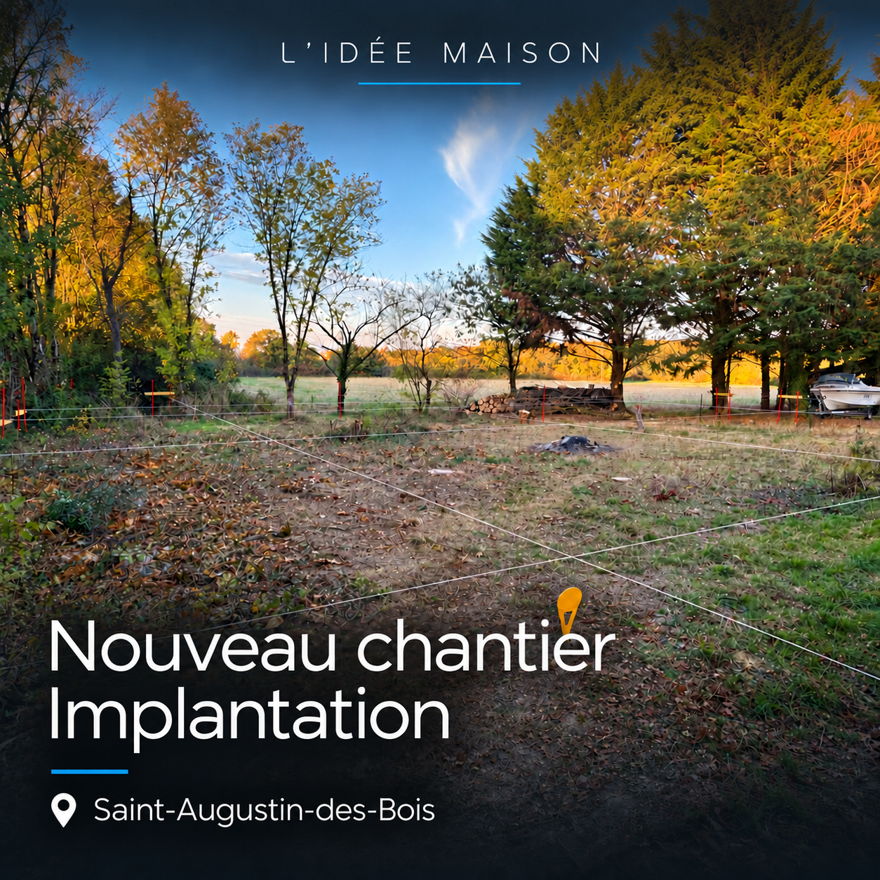 Chantier - Nouveau projet sur SAINT AUGUSTIN DES BOIS
